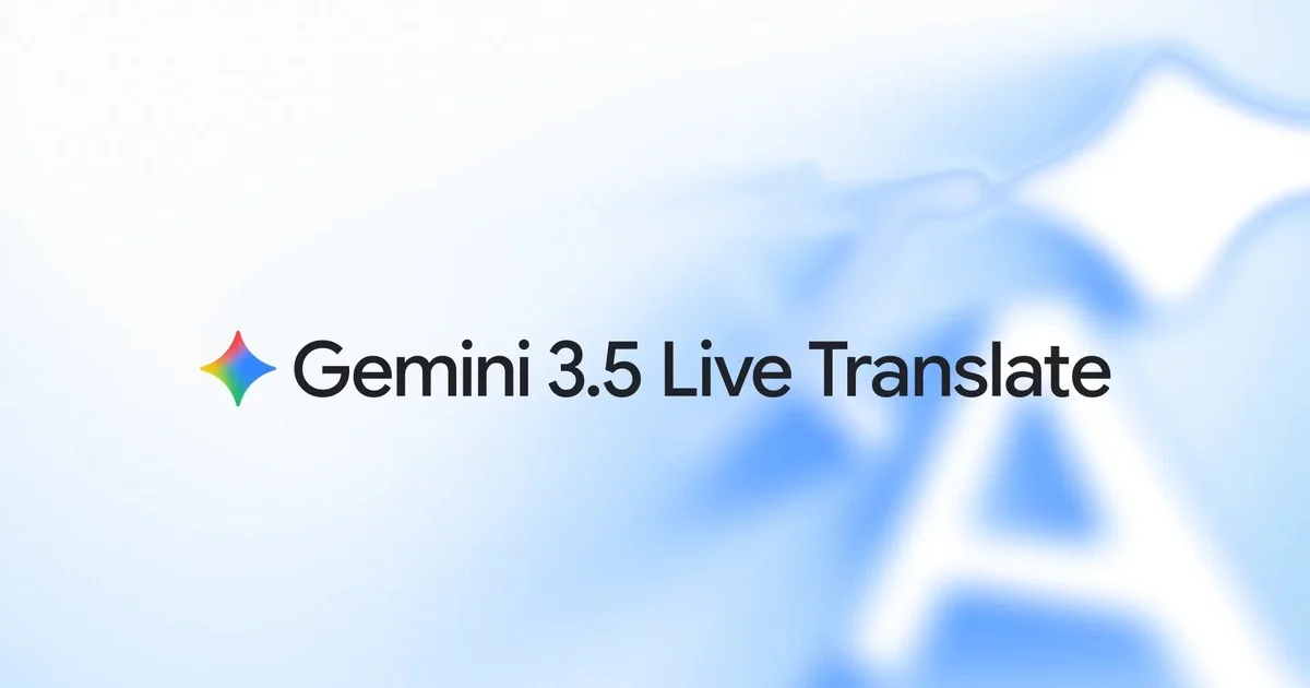 Gemini 3.5 Live Translate: Bước tiến mới trong công nghệ dịch thuật thời gian thực và tác động đến hệ sinh thái AI