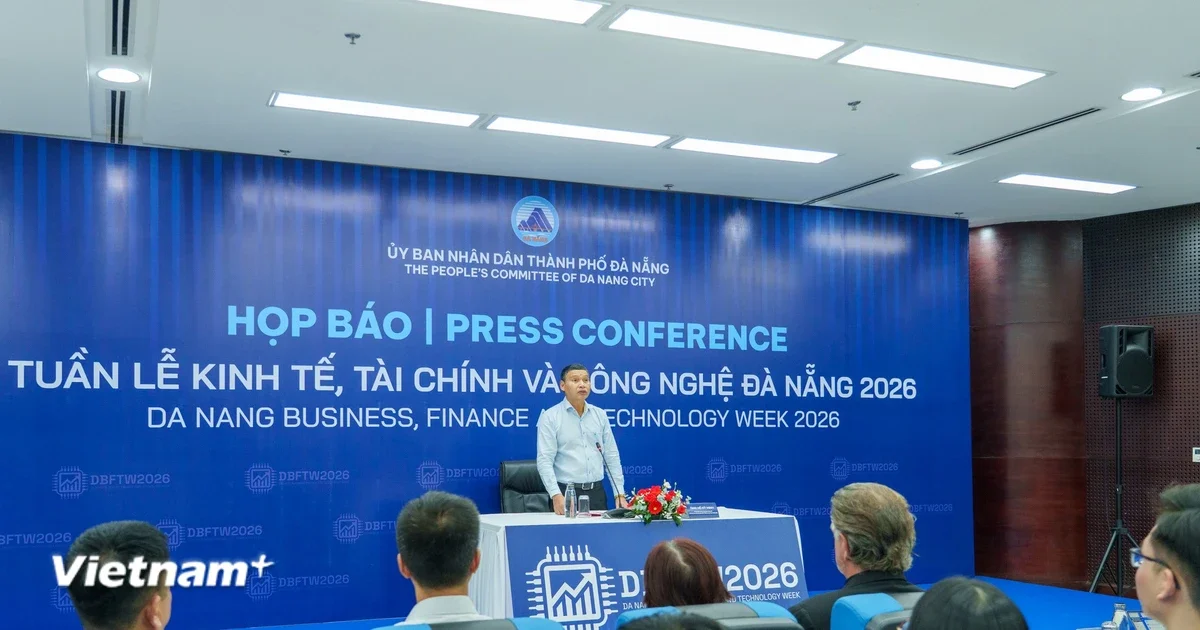 Đà Nẵng tổ chức Tuần lễ Kinh tế, Tài chính và Công nghệ 2026: Diễn đàn mở cho cơ chế Sandbox và dòng vốn FDI vào bán dẫn, AI
