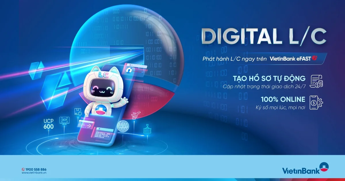 Từ việc ra mắt Digital L/C của VietinBank eFAST: Số hóa tài trợ thương mại và tác động đến dòng tiền doanh nghiệp