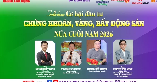 Từ talkshow 'Cơ hội đầu tư chứng khoán, vàng, bất động sản, nửa cuối năm 2026?': Áp lực dòng tiền và bài toán phân bổ tài sản