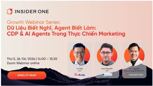 Insider One tổ chức Webinar về CDP & AI Agents: Bài toán data và Agent cho doanh nghiệp dịch vụ Việt Nam